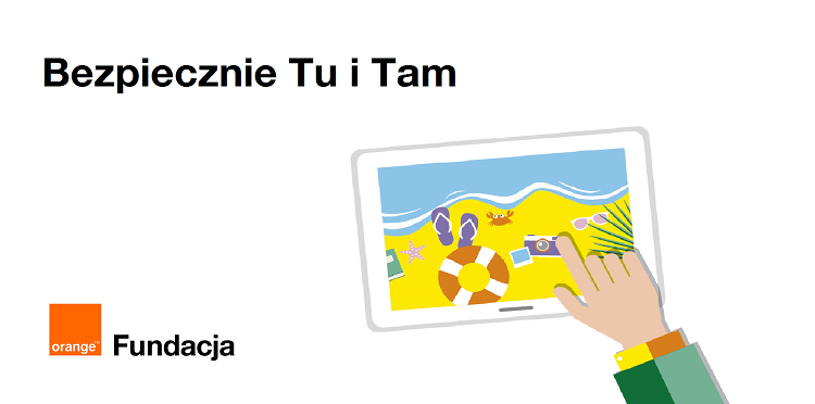 Bezpiecznie Tu i Tam – program Fundacji Orange
