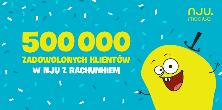 500 000 najbardziej zadowolonych klientów nju z rachunkiem!