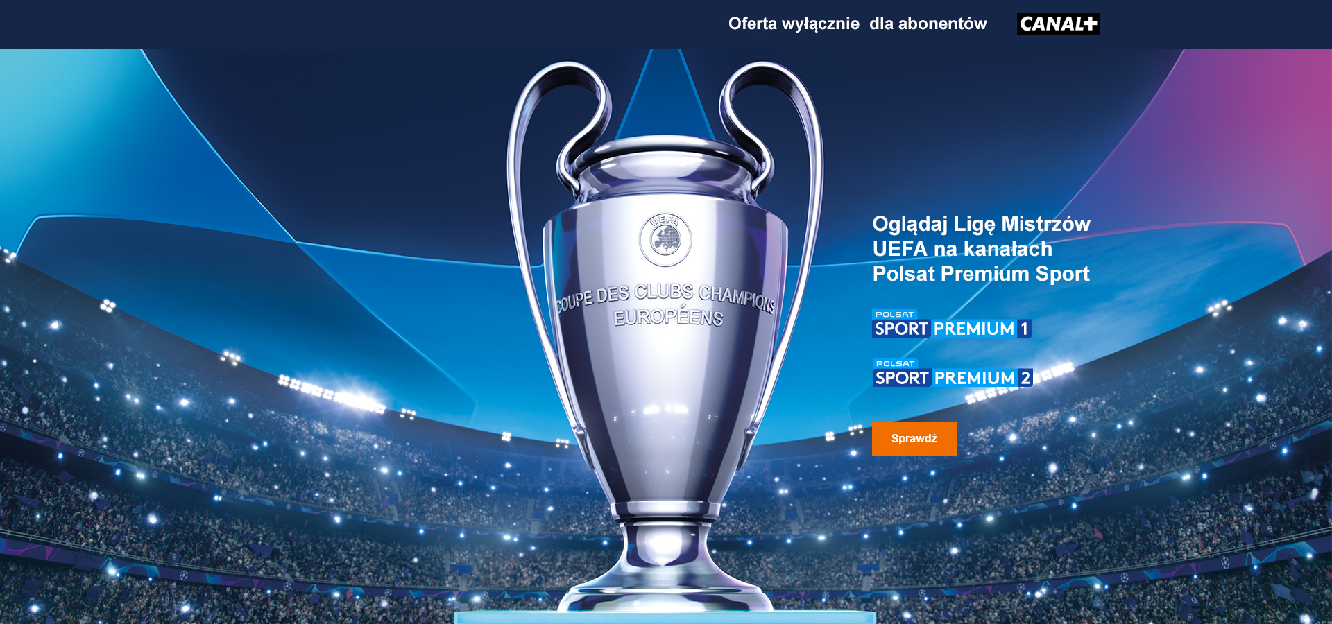 Oglądaj Ligę Mistrzów UEFA na kanałach Polsat Premium Sport – oferta wyłącznie dla abonentów CANAL+