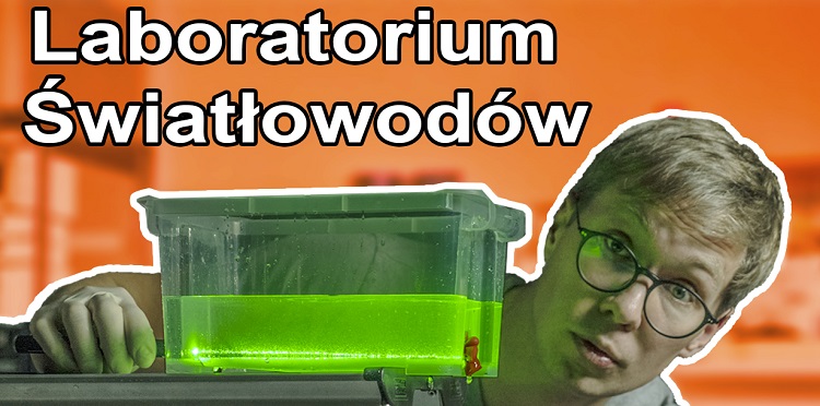 Jak działa światłowód? Czas się dowiedzieć… w laboratorium!