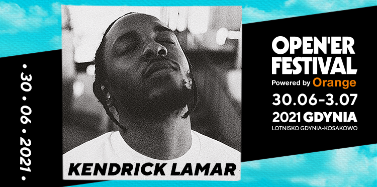 Kendrick Lamar headlinerem Open’er Festival Powered by Orange 2021!