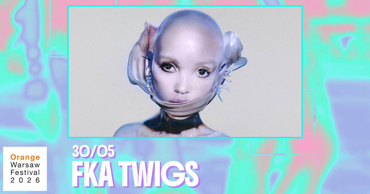FKA twigs zagra na&nbsp;Orange Warsaw Festival 2026